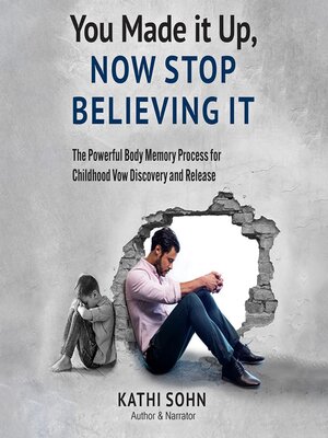 cover image of You Made it Up, Now Stop Believing It